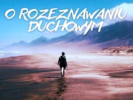 O rozeznawaniu duchowym