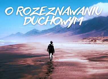 O rozeznawaniu duchowym