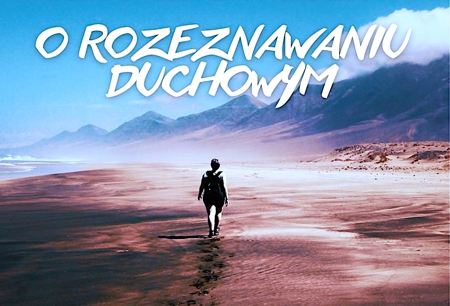 O rozeznawaniu duchowym